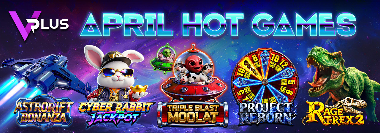April hot games at ii89 including Astro Bonanza, Cyber Rabbit Jackpot, Triple Blast Moolah, Project Reborn and Rage Rexx